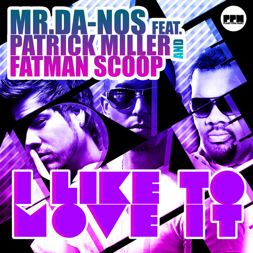 Mr DaNos feat. Patrick Miller & Fatman Scoop - Ilike to move it