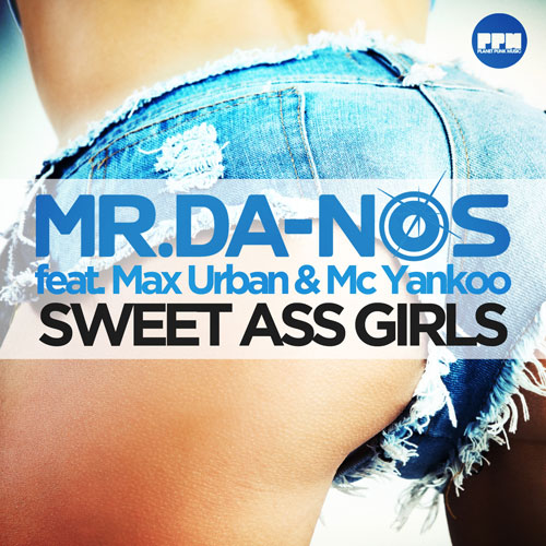Mr Danos feat. Max Urban & Mc Yankoo - Sweet Ass Girls